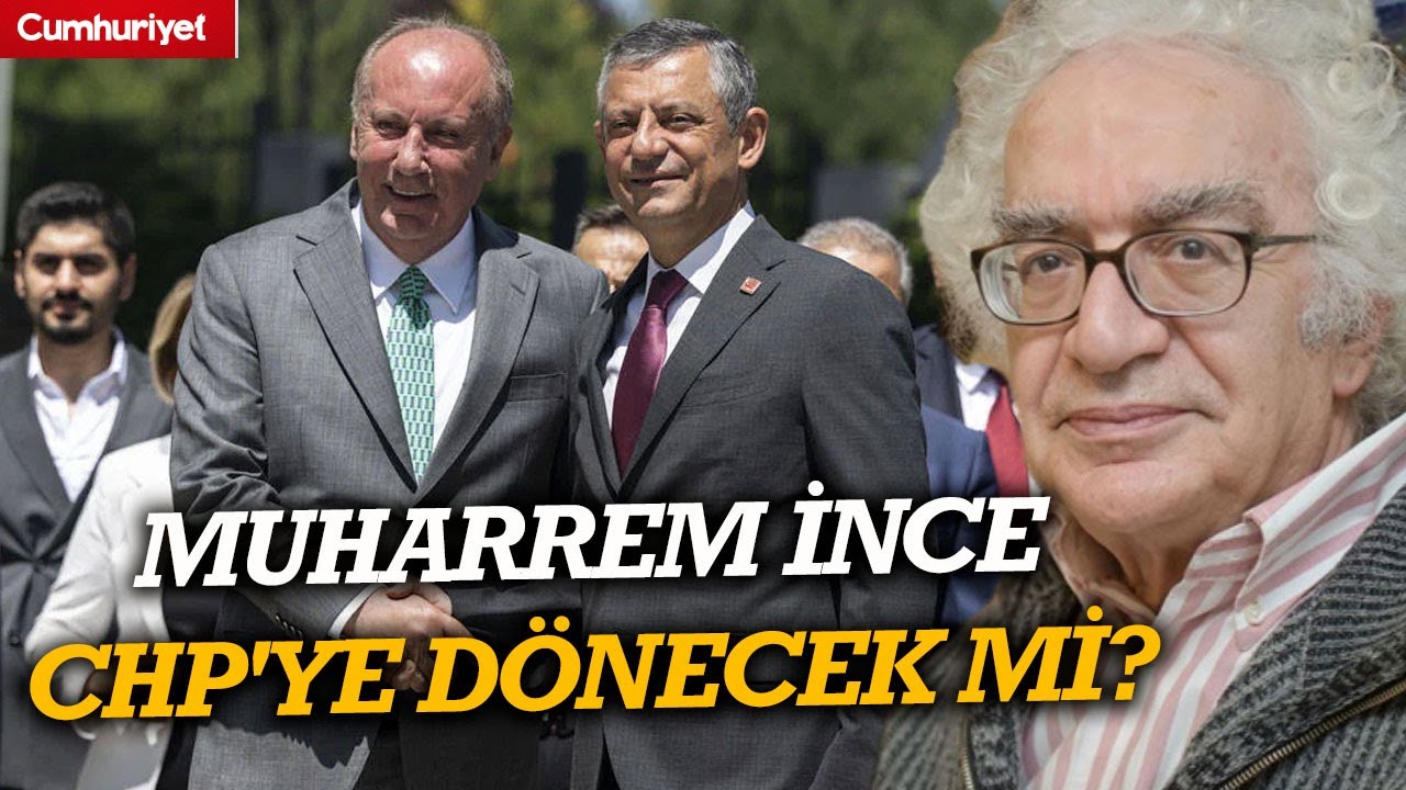 Muharrem İnce CHP'ye dönecek mi? Orhan Bursalı tek tek anlattı