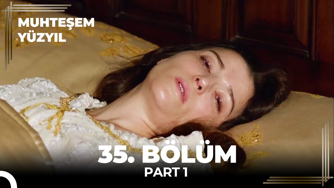 Muhteşem Yüzyıl 35. Bölüm Part 1