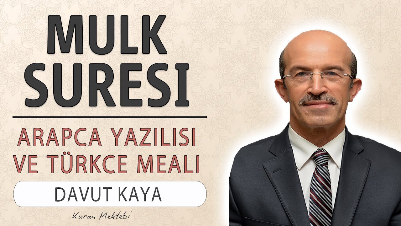 Mulk (Tebareke) suresi anlamı dinle hızlı okunuşu Davut Kaya (arapça yazılışı okunuşu ve meali)