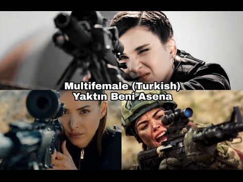 MultiFemale  (Turkish)  ||Yaktın Beni Asena||