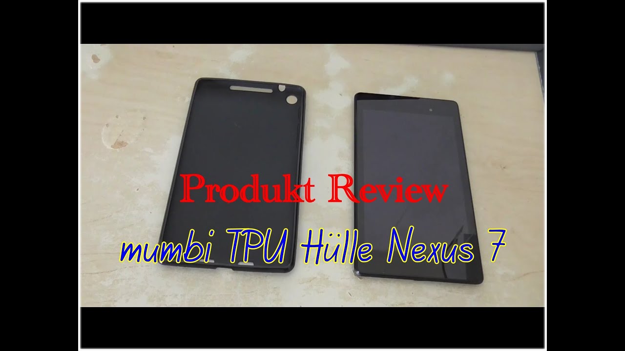 Mumbi X-TPU Skin Case  Nexus 7 Hülle | Unboxing + Livetest | German |