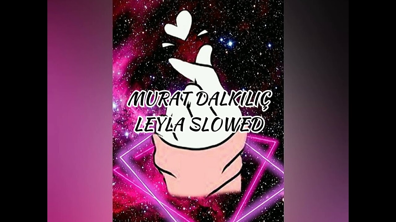 MURAT DALKILIÇ - Leyla Slowed