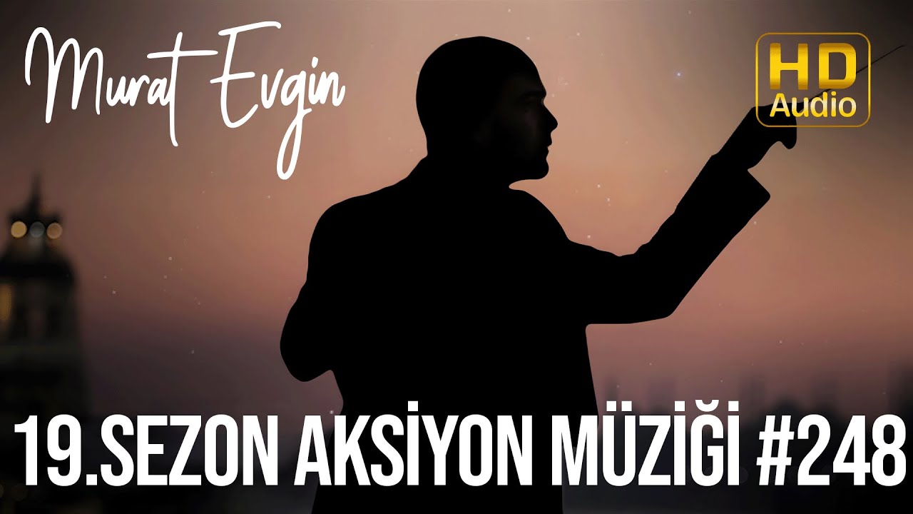 Murat Evgin - 19.Sezon Aksiyon Müziği #248 | Arka Sokaklar Dizisi Müzikleri