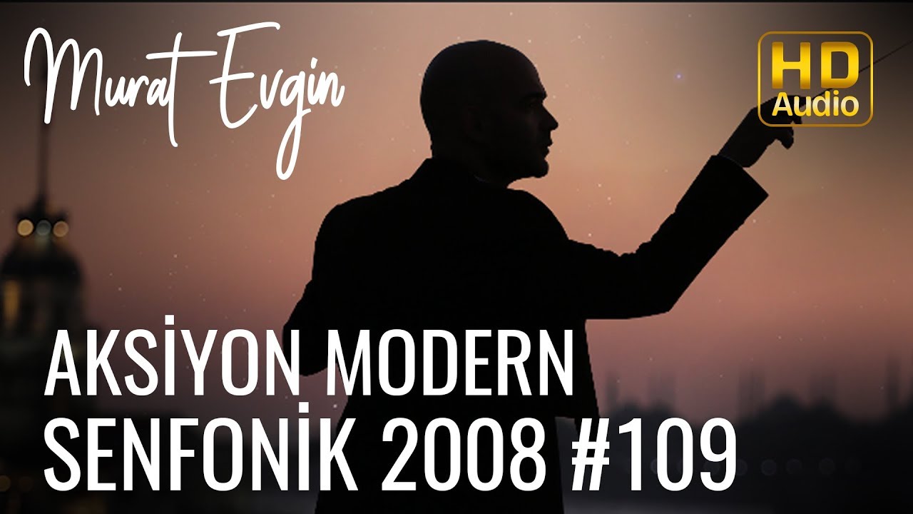 Murat Evgin - Aksiyon Modern Senfonik | 2008 (Official Audio)