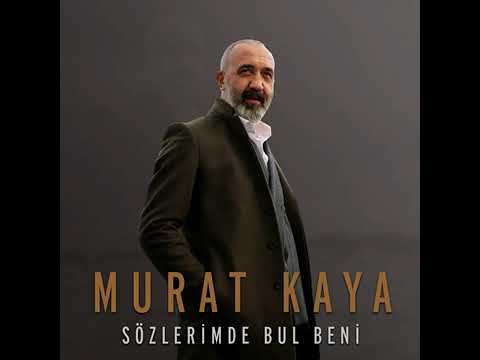 Murat KAYA - SÖZLERİMDE BUL BENİ
