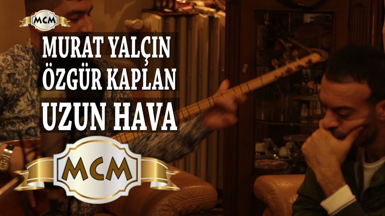 MURAT YALÇIN - ÖZGÜR KAPLAN - UZUN HAVA (DOĞAL KAYIT)