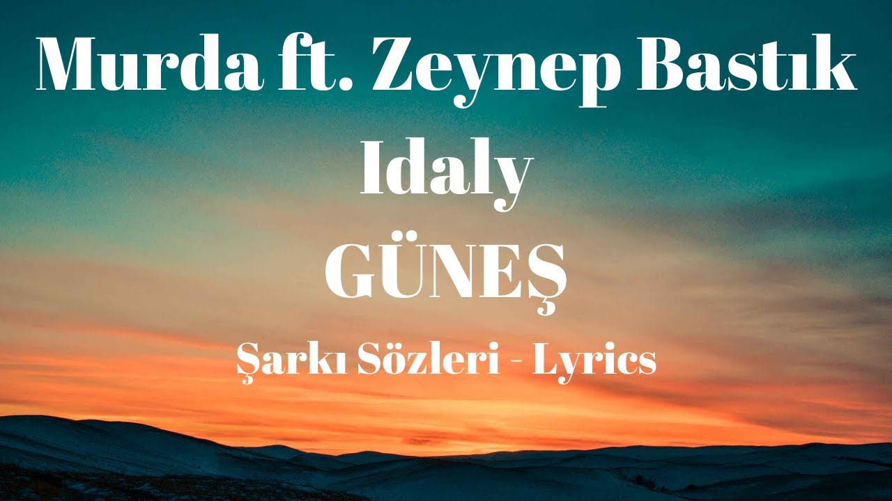 Murda - Güneș (Sözleri) Lyrics ft. Zeynep Bastık & Idaly