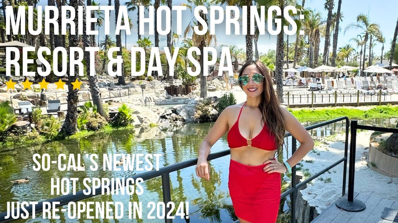 MURRIETA HOT SPRINGS DAY SPA & RESORT Review | RE-OPENED 2024! | TIPS to know before you go!