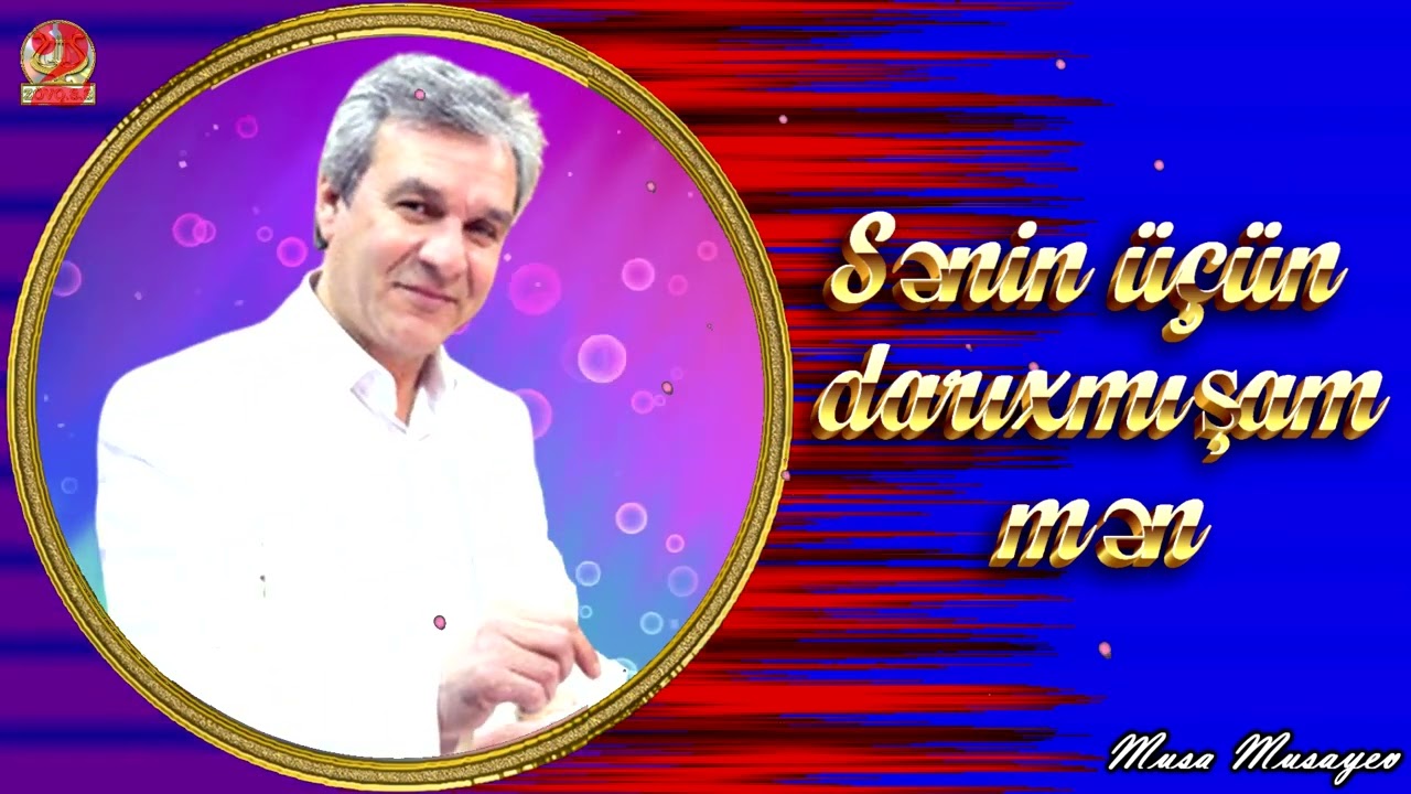 Musa Musayev-Sənin üçün darıxmışam mən