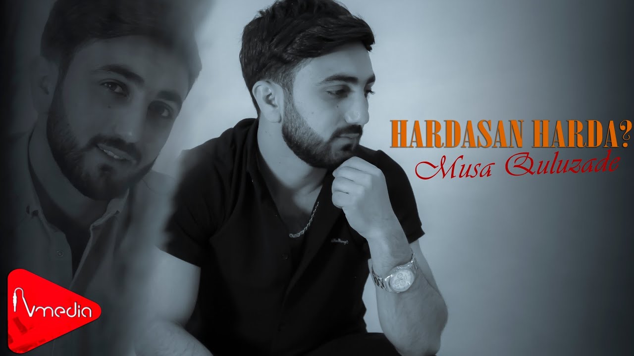 Musa Quluzade - Hardasan Harda |2025| Klip