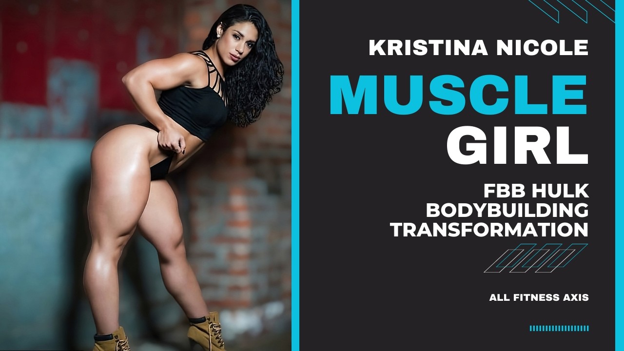 Muscle Girl Kristina Nicole Mendoza: FBB Hulk Bodybuilding Transformation