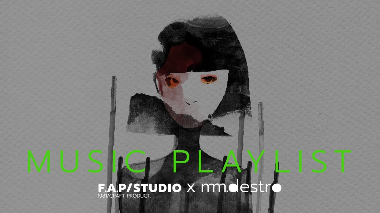 Musicplaylist 01 ------- (F.A.P /STUDIO x MM.destro)