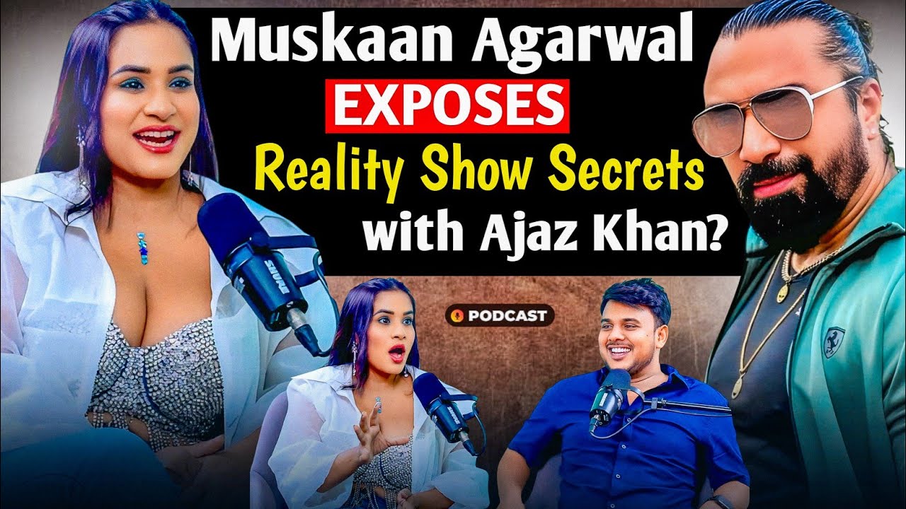 Muskaan Agarwal EXPOSES Reality Show Secrets with Ajaz Khan
