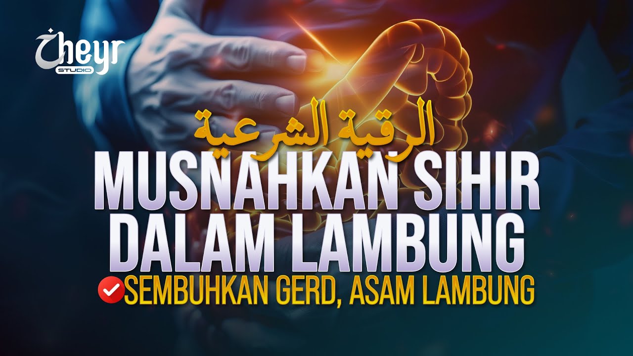 MUSNAHKAN SIHIR DALAM LAMBUNG - SEMBUHKAN GERD ASAM LAMBUNG DAN SEGALA JENIS SAKIT PERUT