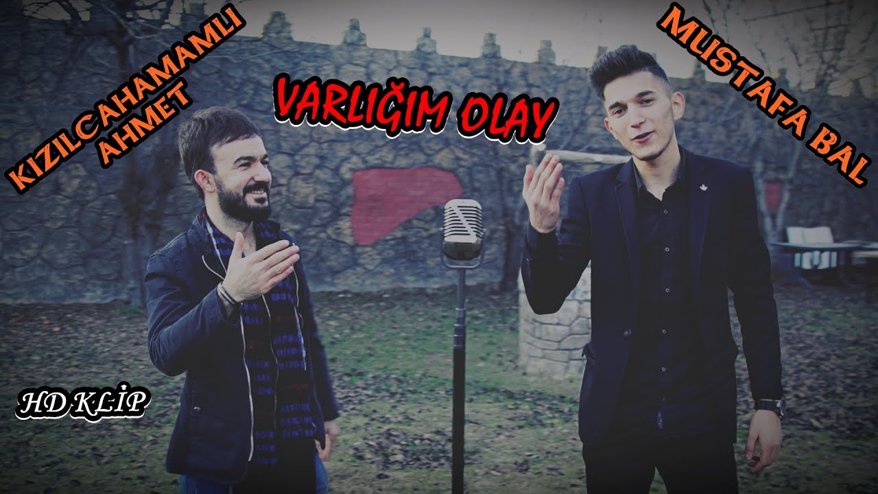 MUSTAFA BAL & KIZILCAHAMAMLI AHMET - VARLIĞIM OLAY 2020 KLİP