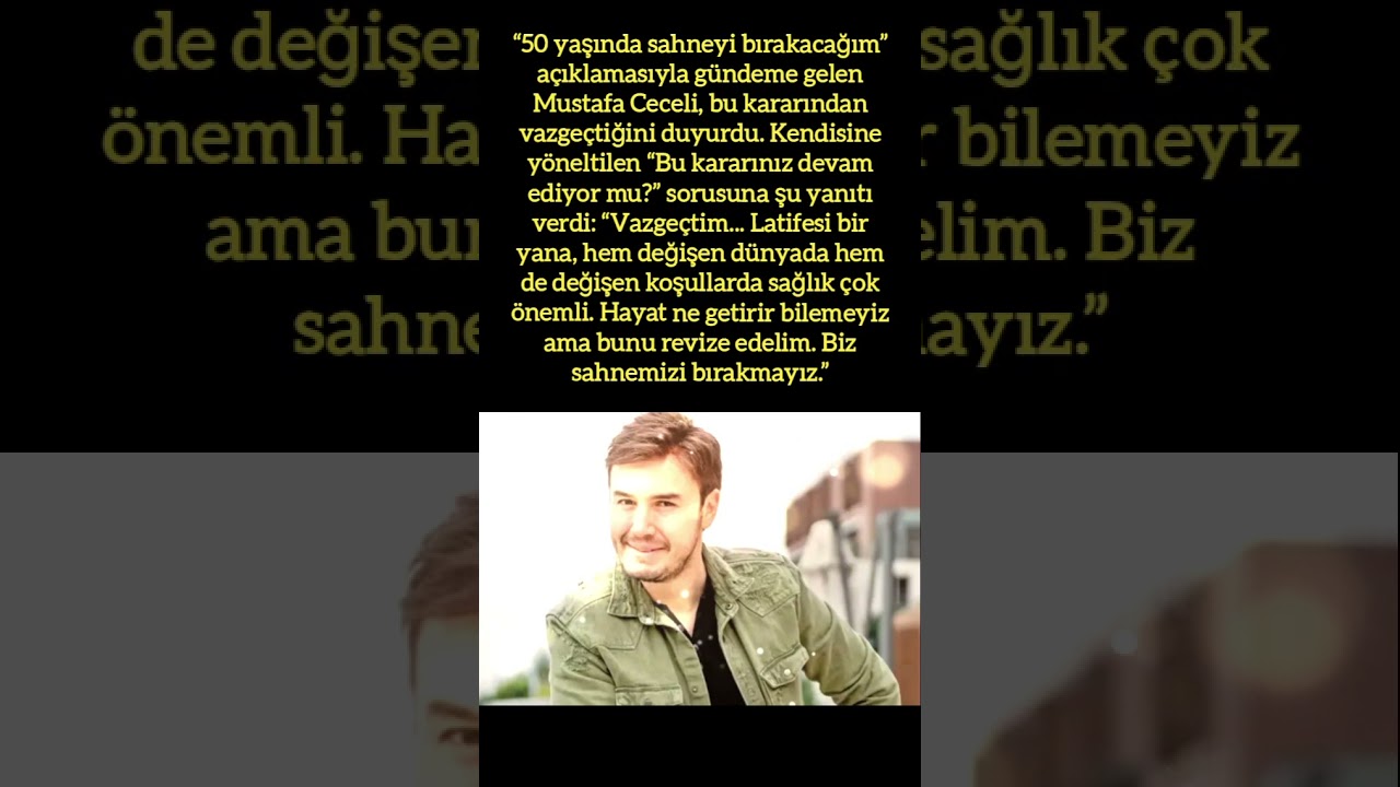 MUSTAFA CECELİ: “50 YAŞINDA SAHNEYİ BIRAKMAYACAĞIM, VAZGEÇTİM!”
