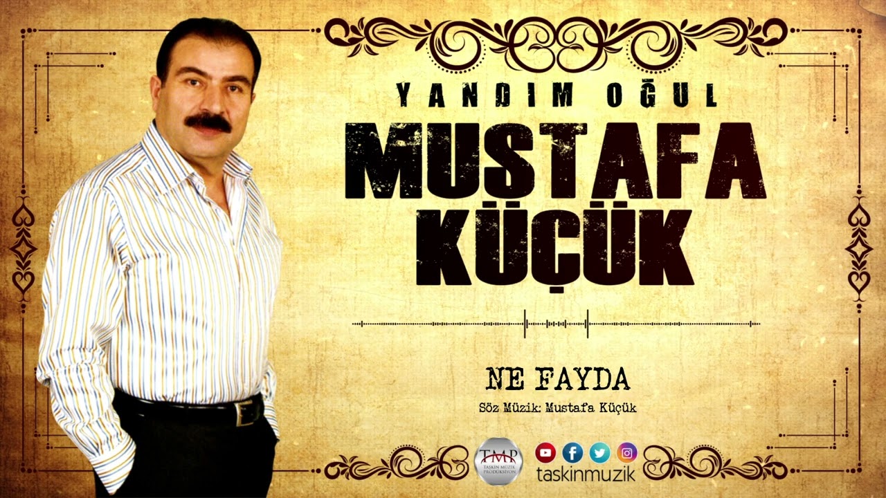 Mustafa Küçük  / Ne Fayda