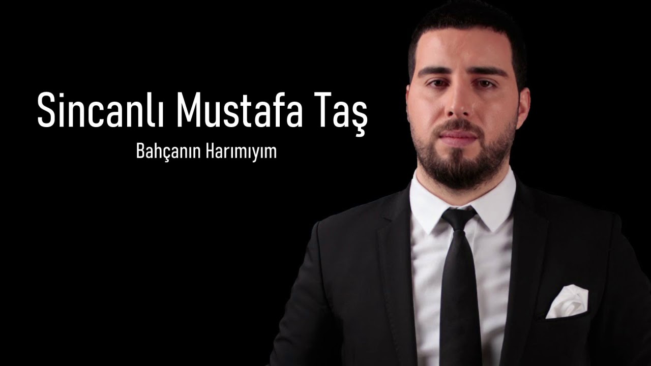 Mustafa Taş - Bahçanın Harımıyım
