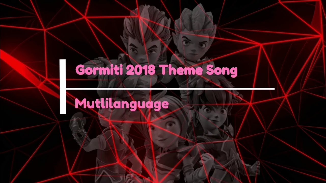 Mutlilanguage |Gormiti 2018 Theme