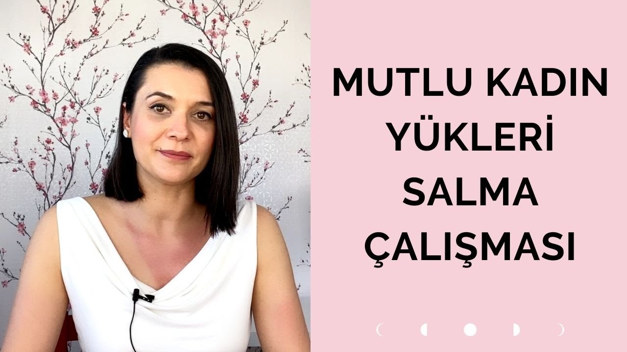 MUTLU KADIN YÜKLERİ SALMA ÇALIŞMASI