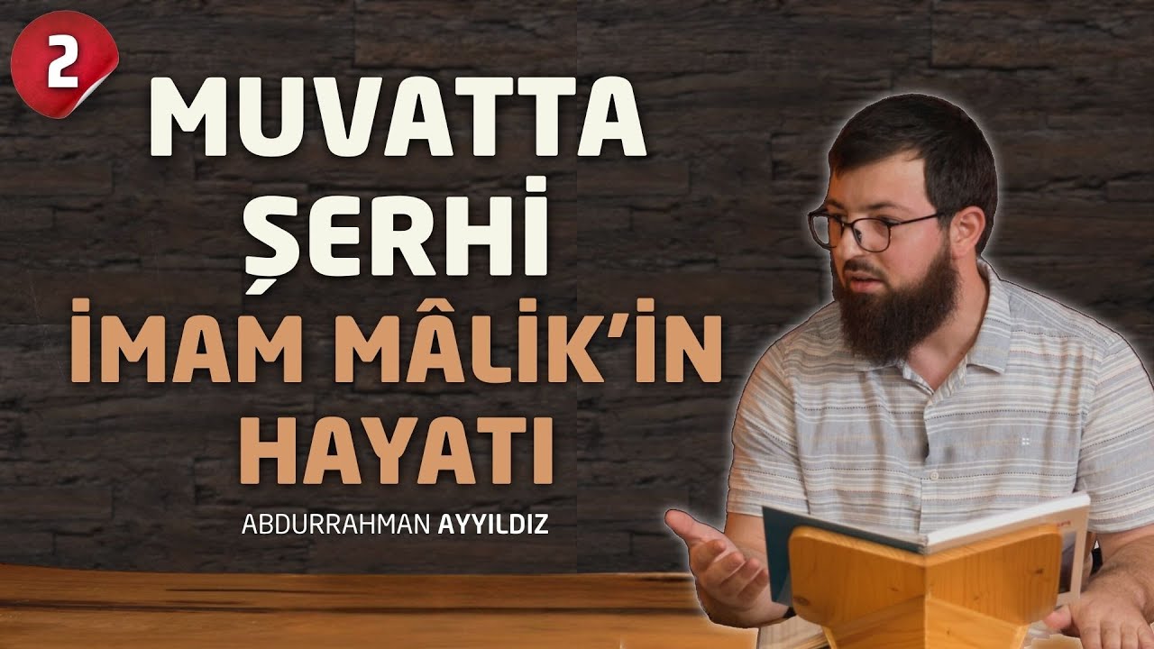 Muvatta Şerhi - İmam Mâlik'in Hayatı - Abdurrahman Ayyıldız