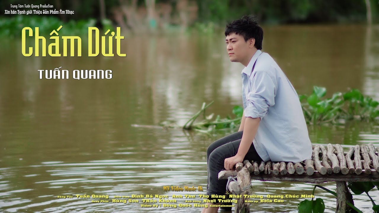 MV | Chấm Dứt | Tuấn Quang  | Vol 4