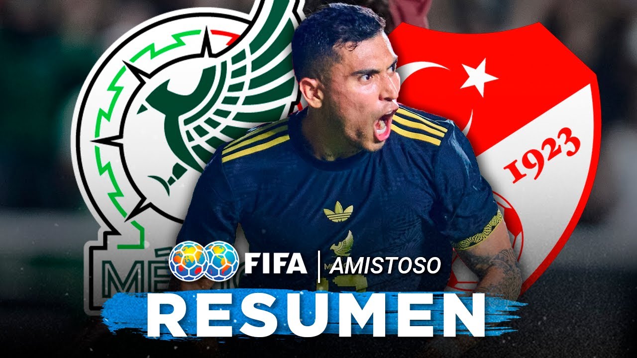 México vs Turquía | Resumen Completo | Amistoso 2025