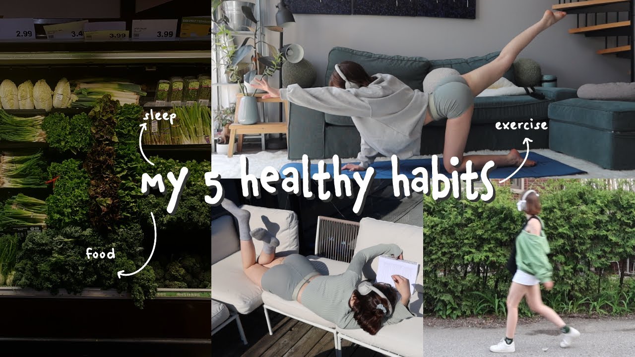 my 5 most important healthy habits :)