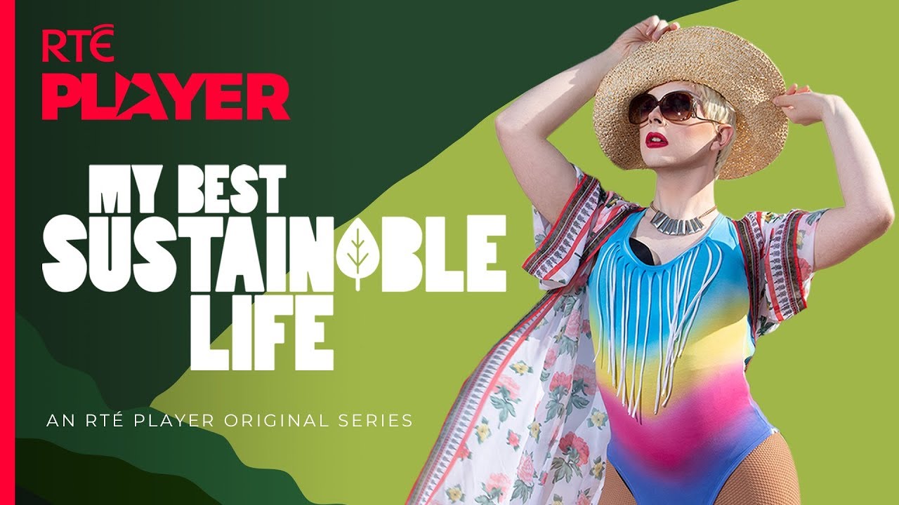 My Best Sustainable Life | An RTÉ Player Original