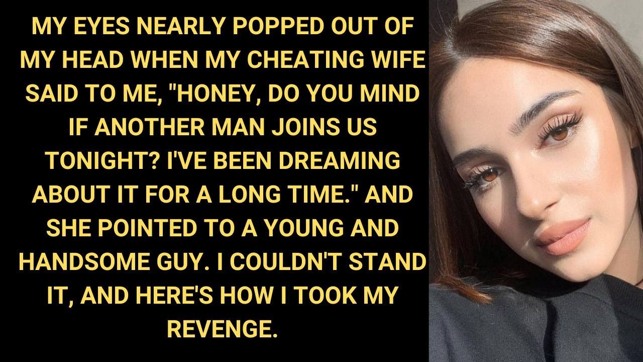 My Cheating Wife Asked Me To Share Her With Another Man...