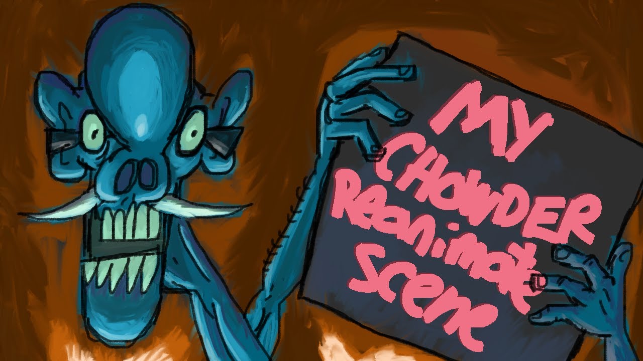 My Chowder Reanimated Scene