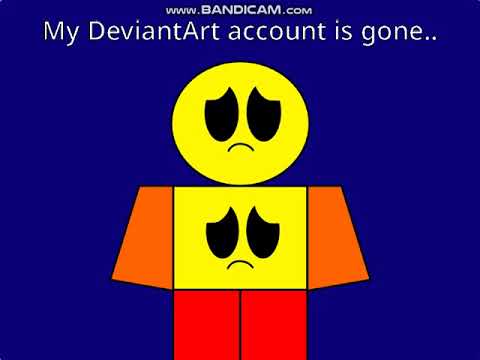 My DeviantArt account is GONE!!! (Outdated)