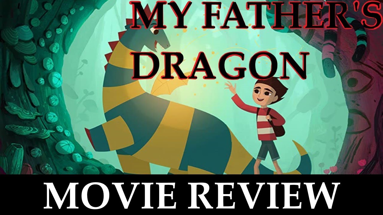 My Fathers Dragon - SFTN Movie Reviews