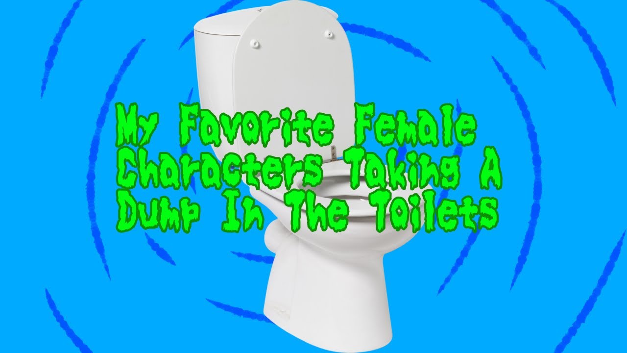 My Favorite Female Characters Taking A Dump In The Toilets 👩💨🚽