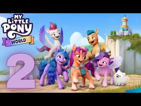 My Little Pony World - Gameplay Walkthrough part 2 (iOS,Android) 🐎🦄 #mylittleponygame