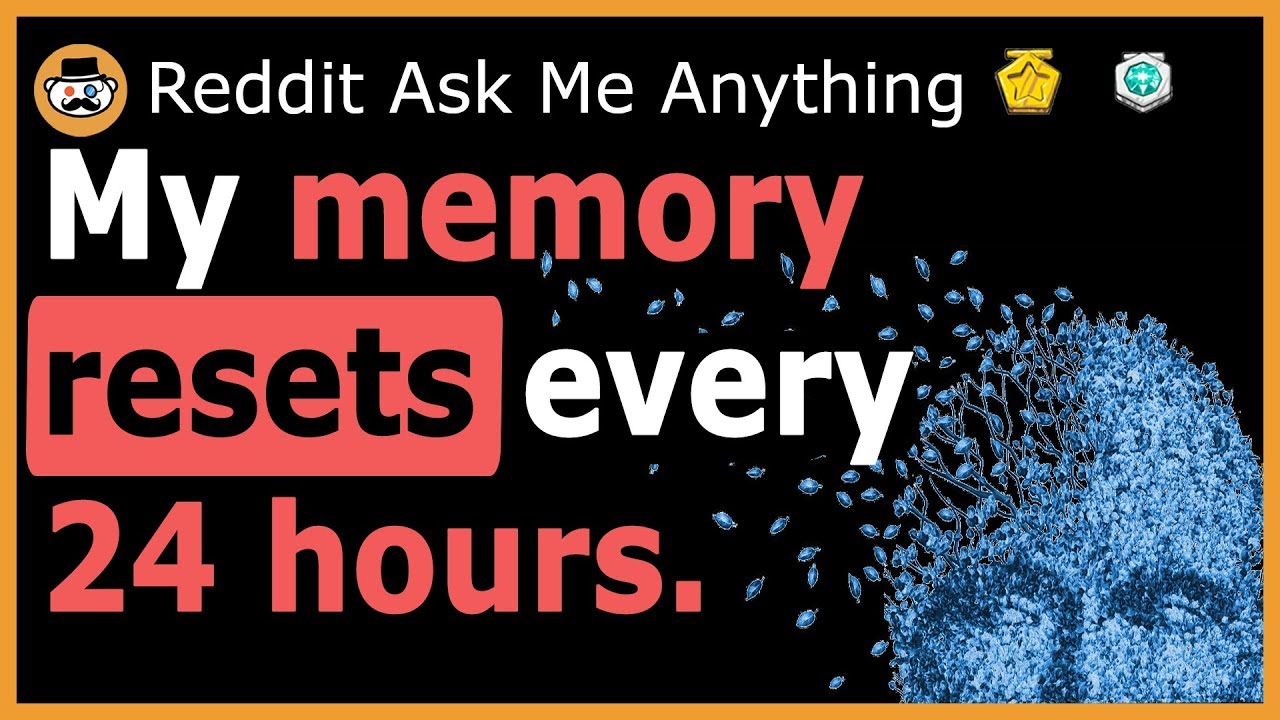 My Memory Resets Every Time I Sleep (Reddit Ask Me Anything)