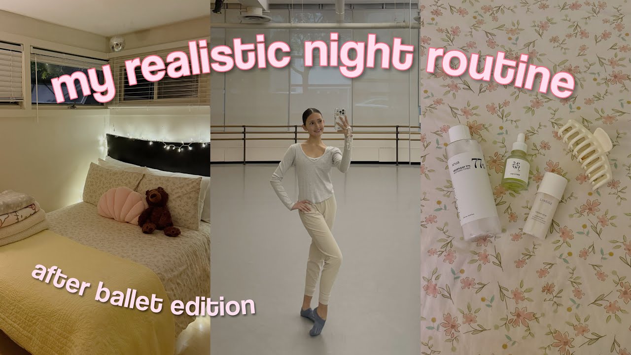 my night routine after ballet class *simple & realistic*