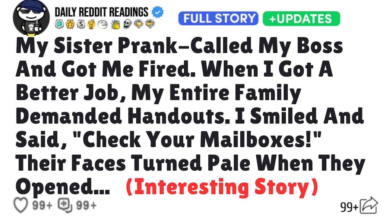My Sister Prank-Called My Boss And Got Me Fired. When I Got A Better Job, My Entire Family Demanded