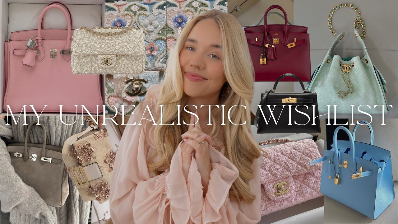 My UNREALISTIC Luxury Handbag Wishlist!  **All The Bags I’d Get If Money Were No Object**