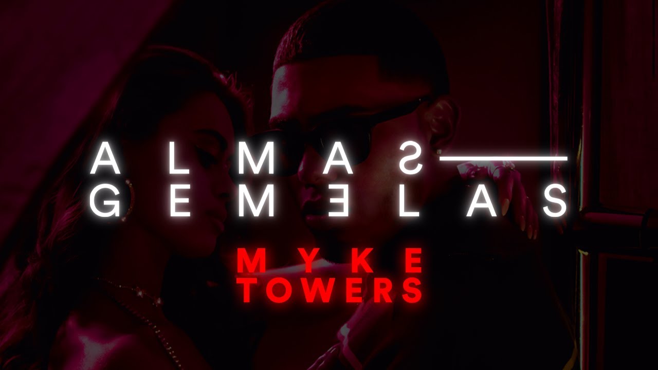 Myke Towers - Almas Gemelas (Video Oficial)