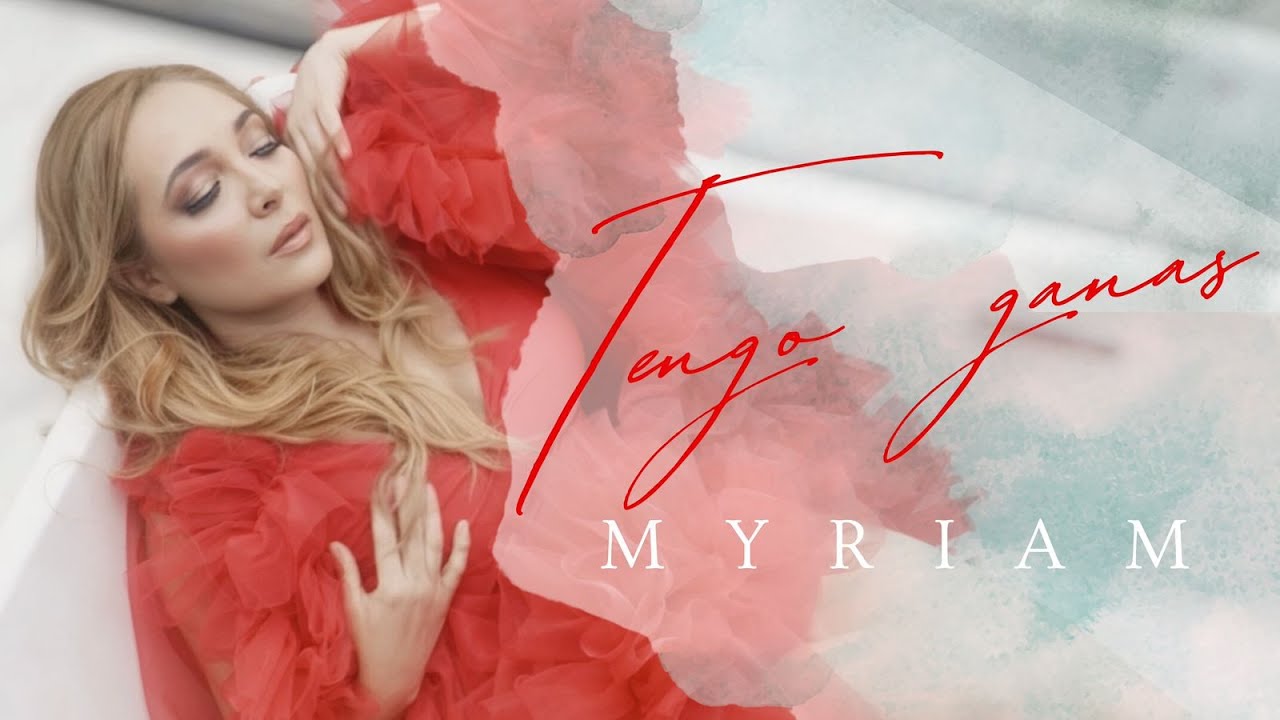 Myriam - Tengo Ganas (Official Music Video)