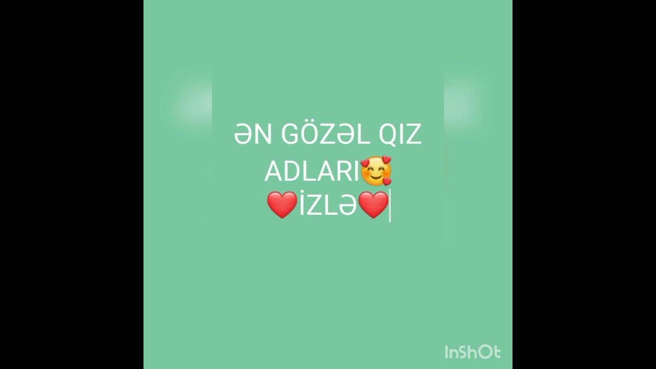 ƏN GÖZƏL QIZ ADLARI ❤️AÇIQLAMANI OXUYUN🥰