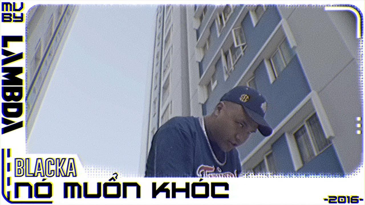 Nó Muốn Khóc - Blacka