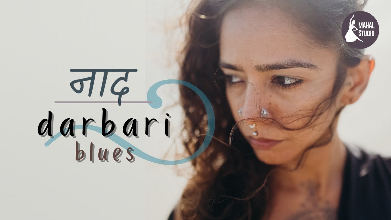 Naad | Darbari Blues | A Royal Raga's Deep Longing | Indian Classical Fusion Music (Ghar Jane De)