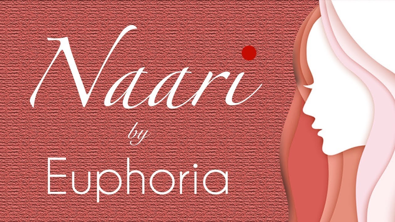 Naari by Euphoria | Women Empowerment Song