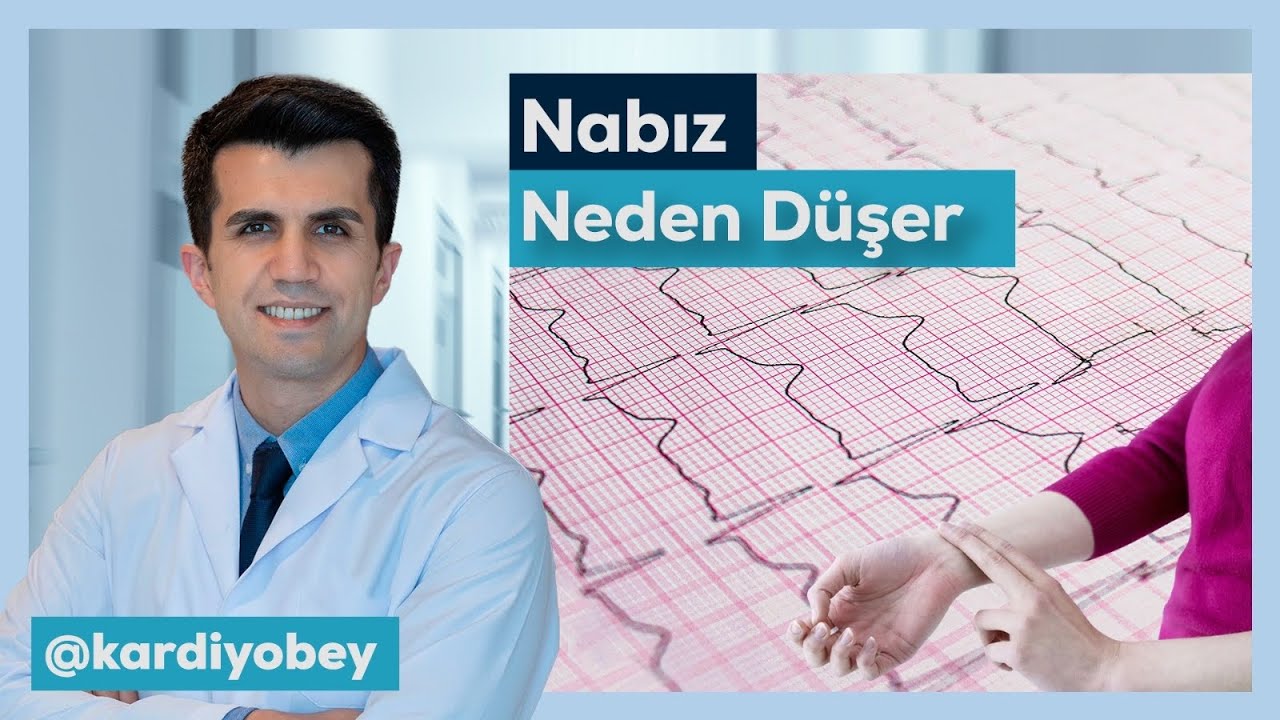 NABIZ DÜŞÜKLÜĞÜNÜN (BRADİKARDİ) NEDENLERİ