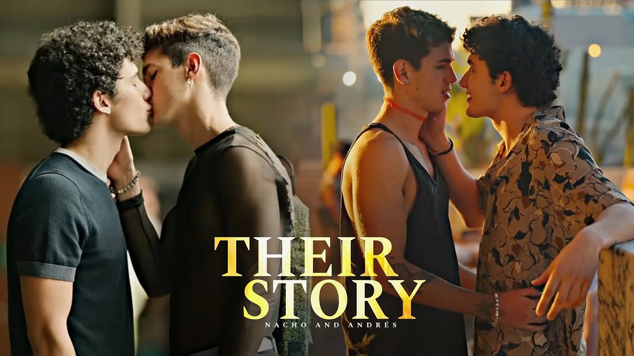 Nacho and Andrés | Their Full story [I love you and it hurts]