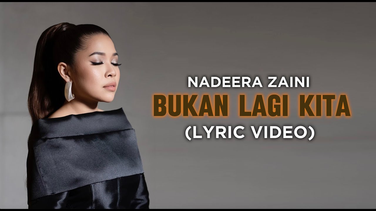 NADEERA   BUKAN LAGI KITA LYRIC VIDEO