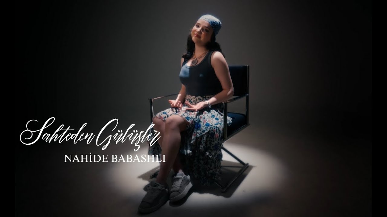 Nahide Babashli - Sahteden Gülüşler (Akustik)