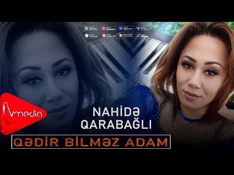 Nahide Qarabagli -Qedir Bilmez Adam (2025)